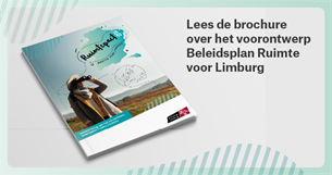Lees de brochure over het voorontwerp Beleidsplan Ruimte voor Limburg