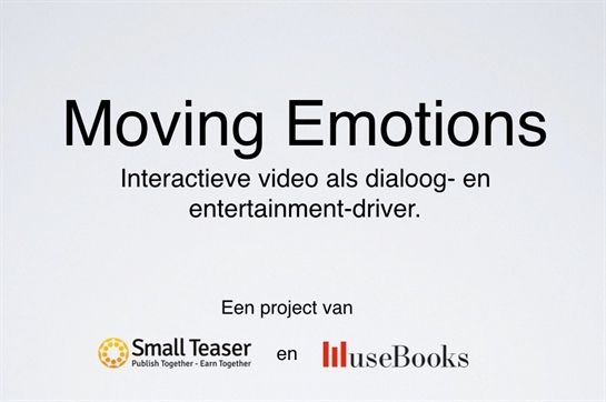 Moving Emotions - interactieve video als dialoog en entertainment driver