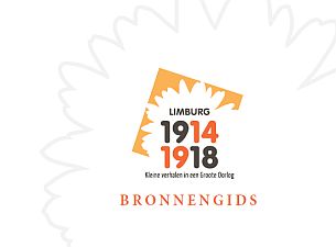 Bronnengids Limburg 1914-1918. Kleine verhalen in een Groote Oorlog